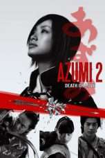 Nonton Film Azumi 2: Death or Love (2005) Sub Indo