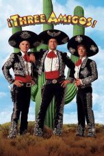 Nonton Film ¡Three Amigos! (1986) Sub Indo