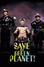 Nonton Film Save the Green Planet! (2003) Sub Indo