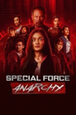 Nonton Film Special Force: Anarchy (2023) Sub Indo