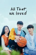 Nonton Film All That We Loved (2023) Sub Indo