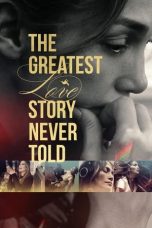 Nonton Film The Greatest Love Story Never Told (2024) Jf Sub Indo