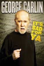 Nonton Film George Carlin: It’s Bad for Ya! (2008) Jf Sub Indo